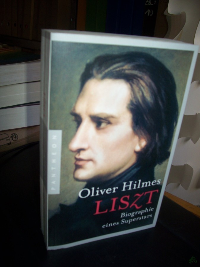 Product image 1 of the product “Franz Liszt : Biographie eines Superstars / Oliver Hilmes ”