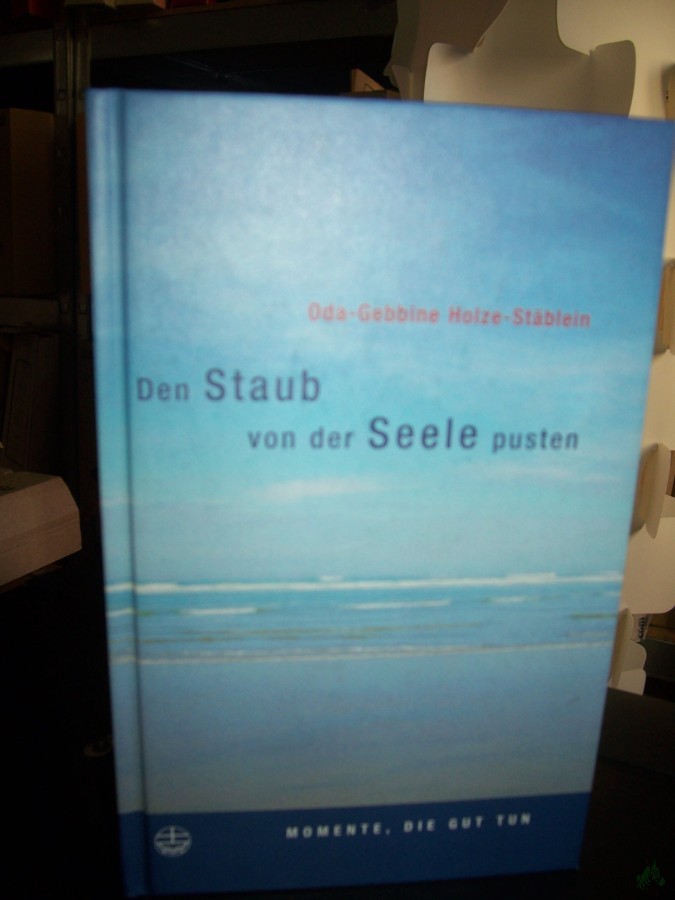Artikelbild 1 des Artikels “Den Staub von der Seele pusten : [Momente, die gut tun] / Oda-Gebbine Holze-Stäblein “
