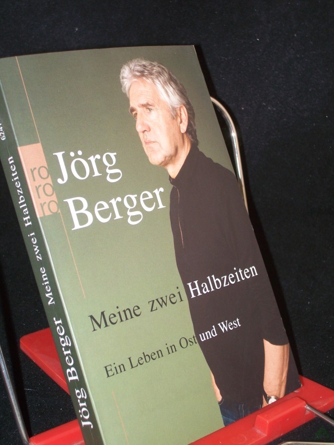 Product image 1 of the product “Meine zwei Halbzeiten : ein Leben in Ost und West / Jörg Berger. Mit Regina Carstensen ”
