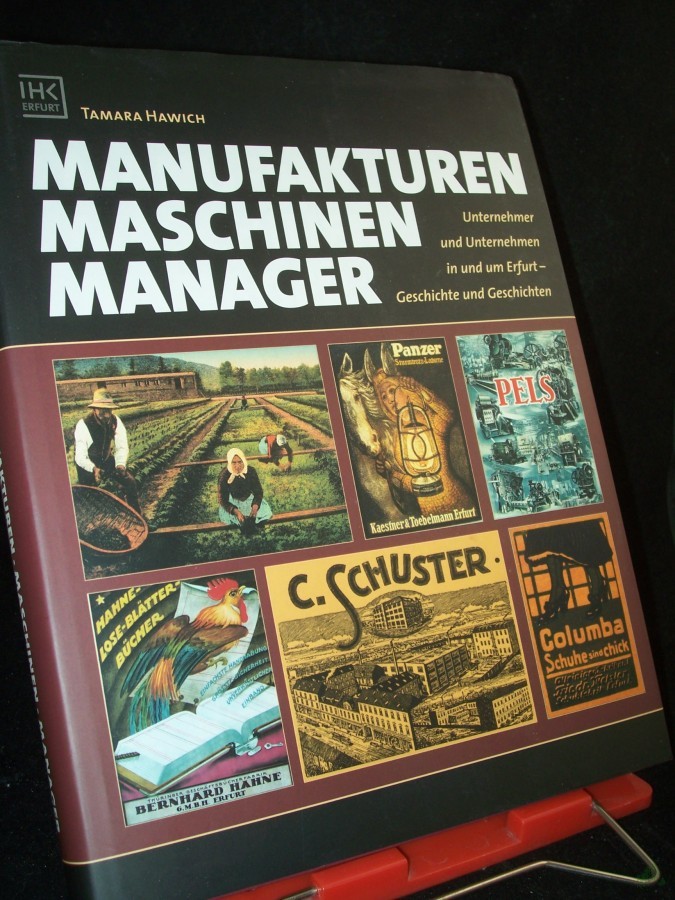 Artikelbild 1 des Artikels “Manufakturen, Maschinen, Manager Teil: Unternehmer und Unternehmen in und um Erfurt - Geschichte und Geschichten “
