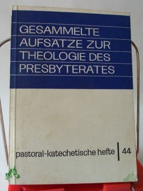 Artikelbild 1 des Artikels “Gesammelte Aufsätze zur Theologie des Presbyterates / bearb. von Lothar Ullrich “