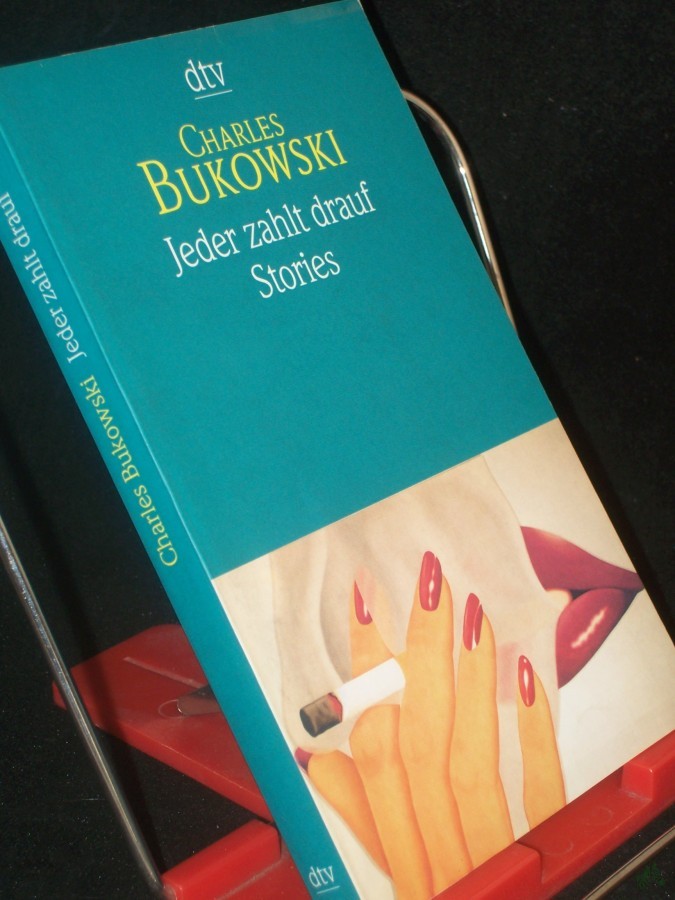 Product image 1 of the product “Jeder zahlt drauf : Stories / Charles Bukowski. Dt. von Carl Weissner ”