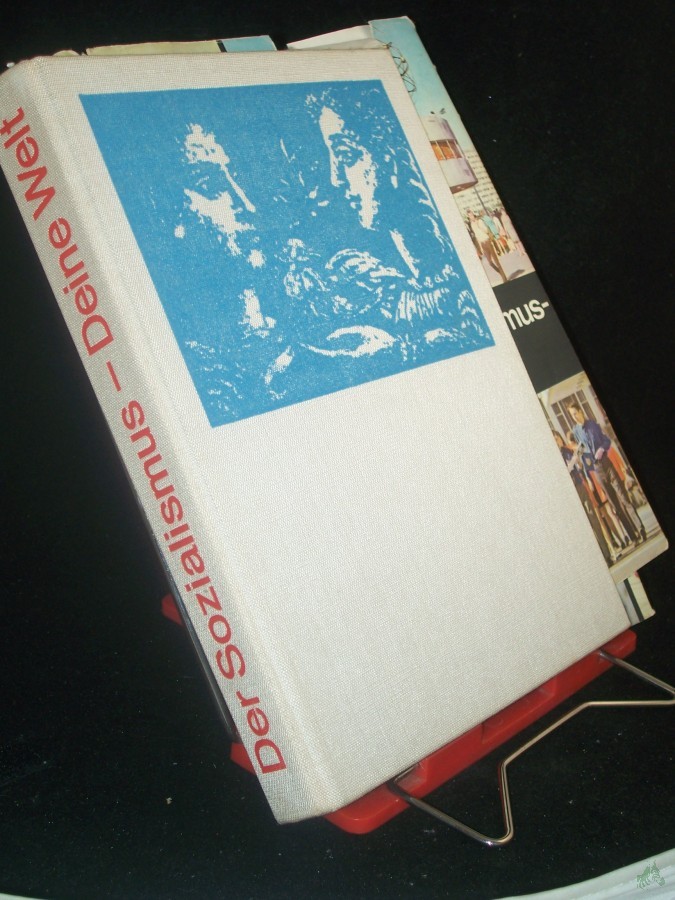 Product image 1 of the product “Der Sozialismus, deine Welt / Red.-Kollegium: Heinrich Gemkow, Leiter [u. a. Hrsg. vom Zentralen Ausschuss f. Jugendweihe in d. Dt. Demokrat. Republik] ”