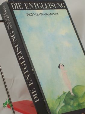 Artikelbild 1 des Artikels “Die Entgleisung : Roman / Inge von Wangenheim “