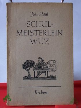 Product image 1 of the product “Leben des vergnügten Schulmeisterlein Maria Wuz in Auenthal : Eine Art Idylle / Jean Paul ”