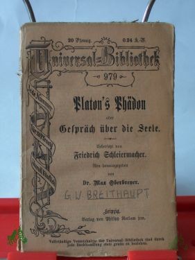 Product image 1 of the product “Phädon oder Gespräche über die Seele / Plato. Übers. von Friedrich Schleiermacher. Durchges. u. erl. von Max Oberbreyer ”