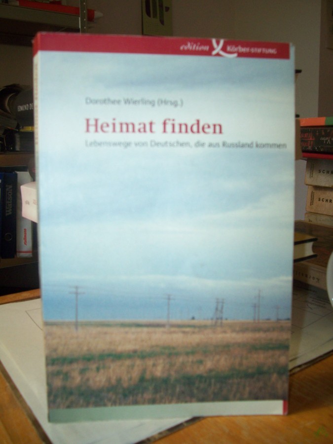 Artikelbild 1 des Artikels “Heimat finden : Lebenswege von Deutschen, die aus Russland kommen / Dorothee Wierling (Hg.) “