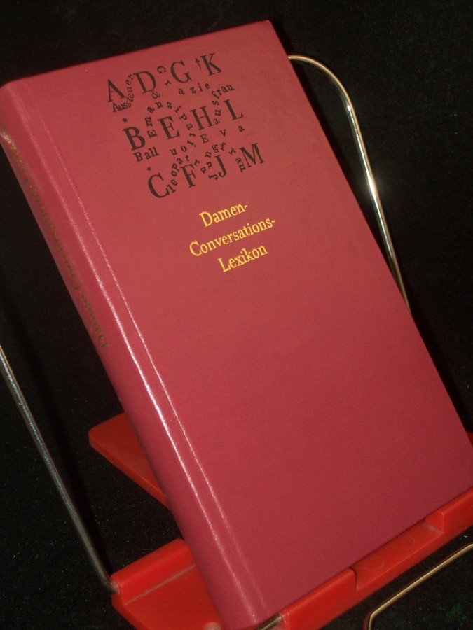 Product image 1 of the product “Damen-Conversations-Lexikon / hrsg. im Verein mit Gelehrten u. Schriftstellerinnen von Carl Herlosssohn. Neu vorgestellt u. mit e. Nachrede vers. von Peter Kaeding ”