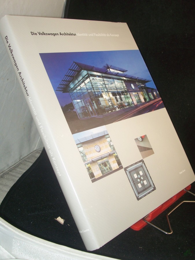 Product image 1 of the product “Die Volkswagen-Architektur : Identität und Flexibilität als Konzept / hrsg. von Thorsten Scheer. Mit Textbeitr. von Christian Marquart ; Andrea Mesecke ; Wolfgang Pauser ”