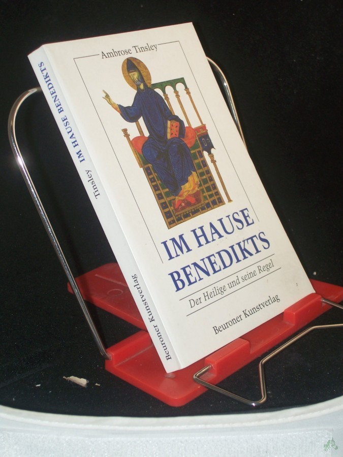 Product image 1 of the product “Im Hause Benedikts : der Heilige und seine Regel / Ambrose Tinsley. Aus dem Engl. von Irmgard Schmidt-Sommer ”