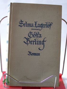 Product image 1 of the product “Gösta Berling : Roman / Selma Lagerlöf. Berecht. Übers. aus d. Schwed. von Pauline Klaiber-Gottschau ”