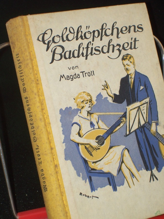 Artikelbild 1 des Artikels “Goldköpfchens Backfischzeit : Erzählg f. junge Mädchen / Magda Trott. Mit drei Vollbildern von Albert Erbert “