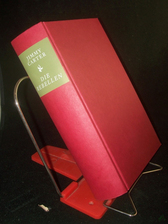 Artikelbild 1 des Artikels “Die Rebellen : Roman / Jimmy Carter. Aus dem Amerikan. von Heide Horn... “