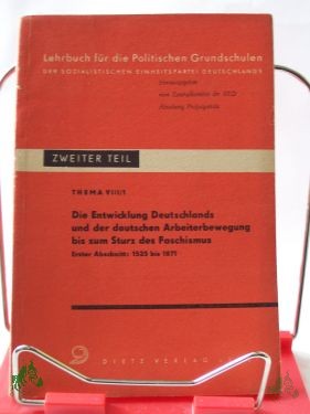 Artikelbild 1 des Artikels “Lehrbuch für die Politischen Grundschulen, Thema VIII/1 Die Entwicklung Deutschlands und der deutschen Arbeiterbewegung bis zum Sturz des Faschismus, Erster Abschnitt 1525 bis 1871 “