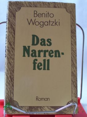 Artikelbild 1 des Artikels “Das Narrenfell : Roman / Benito Wogatzki “