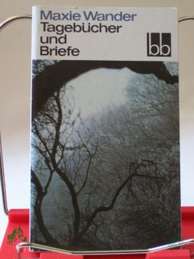 Artikelbild 1 des Artikels “Tagebücher und Briefe / Maxie Wander. Hrsg. von Fred Wander “