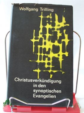 Artikelbild 1 des Artikels “Christusverkündigung in den synoptischen Evangelien : Beispiele gattungsgemäßer Auslegg / Wolfgang Trilling “