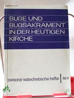Artikelbild 1 des Artikels “Buße und Bußsakrament in der heutigen Kirche / Ludwig Bertsch “