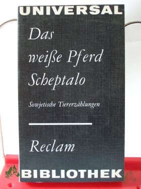 Artikelbild 1 des Artikels “Das weisse Pferd Scheptalo : sowjet. Tiererzählungen ; aus d. Russ., Lett. u. Ukrain. / hrsg. von Herbert Krempien “