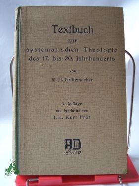 Product image 1 of the product “Textbuch zur systematischen Theologie des 17. bis 20. Jahrhunderts / R. H. Grützmacher ”