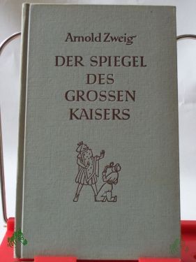 Product image 1 of the product “Der Spiegel des grossen Kaisers : Novelle / Arnold Zweig ”