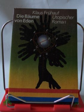 Product image 1 of the product “Die Bäume von Eden : utop. Roman / Klaus Frühauf ”