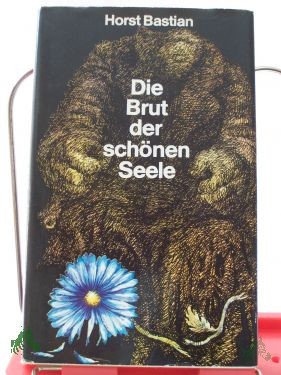 Product image 1 of the product “Die Brut der schönen Seele / Horst Bastian ”