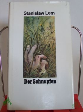 Product image 1 of the product “Der Schnupfen : Roman / Stanislaw Lem. Autoris. Übers. aus d. Poln. von Roswitha Buschmann ”