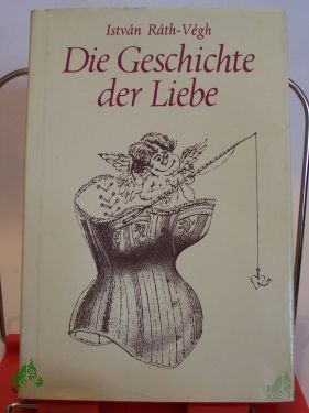 Artikelbild 1 des Artikels “Die Geschichte der Liebe / Istvan Rath-Vegh. Aus d. Ungar. übertr. von Gyula Hay. Illustrationen von Liviusz Gyulai “