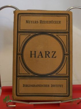Artikelbild 1 des Artikels “Der Harz, Kyffhäuser, Hildesheim : Mit 19 farbige Kt., 6 5 eingedr., 1 farbige Pl., 1 eingedr. Grundriss u. 1 farbige Rundsicht vom Brocken “