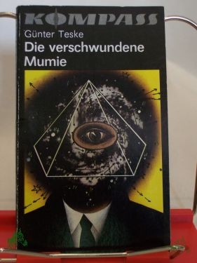 Artikelbild 1 des Artikels “Die verschwundene Mumie : utop. Erzählungen / Günter Teske “