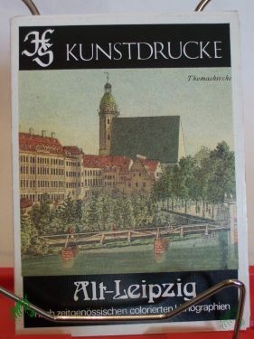 Artikelbild 1 des Artikels “Alt-Leipzig : nach zeitgenöss. colorierten Lithographien “