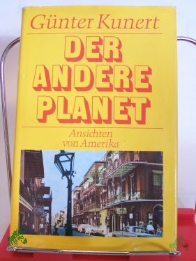 Artikelbild 1 des Artikels “Der andere Planet : Ansichten von Amerika / Günter Kunert “