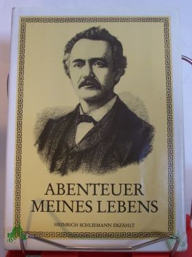 Product image 1 of the product “Abenteuer meines Lebens / Heinrich Schliemann erzählt ”