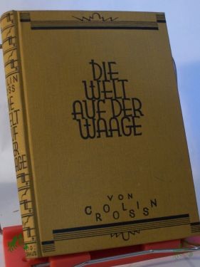 Product image 1 of the product “Die Welt auf der Waage : Der Querschnitt von 20 Jahren Weltreise / Colin Ross ”