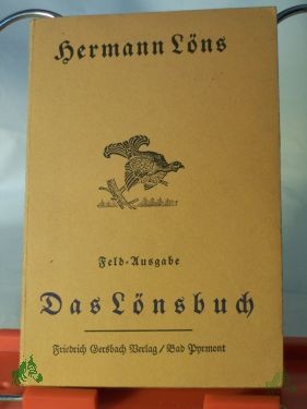 Artikelbild 1 des Artikels “Das Lönsbuch : Erzählgn, Tier- u. Jagdgeschichten, Naturschildergn / Hermann Löns. Mit d. Kriegsschildergn: Mein Kamerad Löns v. Max A. Tönjes “