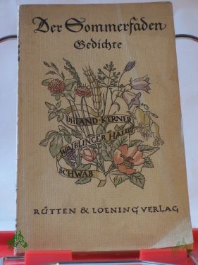 Product image 1 of the product “Der Sommerfaden : Uhland, Kerner, Waiblinger, Hauff, Schwab ; Gedichte / Alfred Gerz ”