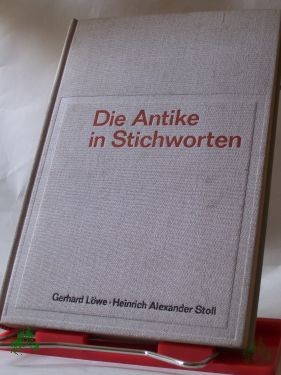 Artikelbild 1 des Artikels “Die Antike in Stichworten / Gerhard Löwe ; Heinrich Alexander Stoll. Zeichn. Hans-Ulrich Herold “