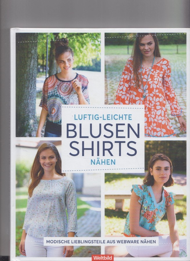 Product image 1 of the product “Luftig-leichte Blusenshirts nähen : modische Lieblingsteile aus Webware nähen / Autorin: Laura Sinikka Wilhelm ”