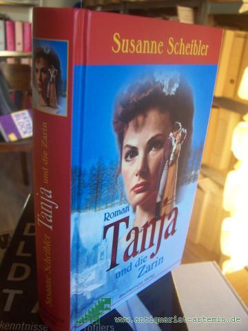 Artikelbild des Artikels “Tanja und die Zarin : Roman / Susanne Scheibler “