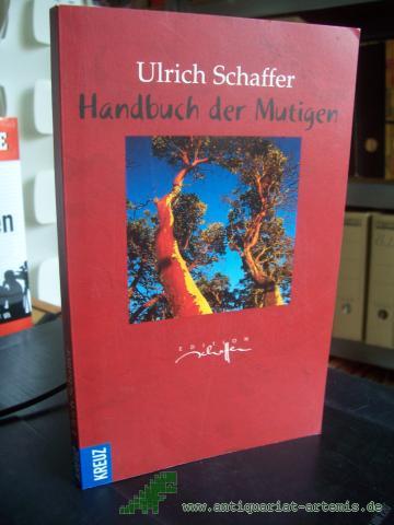 Product image of the product “Handbuch der Mutigen / Ulrich Schaffer. Mit Tuschzeichn. des Autors ”