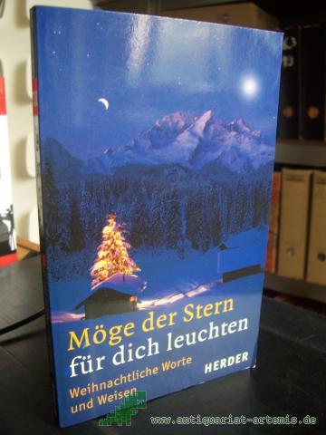 Product image of the product “Möge der Stern für dich leuchten : weihnachtliche Worte und Weisen / [hrsg. von Ulrich Sander. Beitr. Heinz Josef Algermissen ...] ”