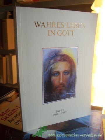 Product image of the product “Ryden, Vassula: Wahres Leben in Gott||||Teil: Band 1., 1986-1987 ”