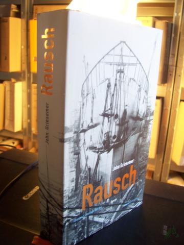 Artikelbild des Artikels “Rausch : Roman / John Griesemer. Aus dem Amerikan. von Ingo Herzke “