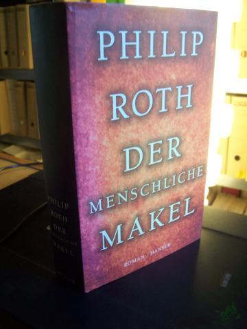 Artikelbild des Artikels “Der menschliche Makel / Philip Roth. Aus dem Amerikan. von Dirk van Gunsteren “