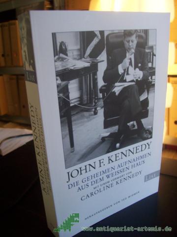 Artikelbild des Artikels “John F. Kennedy - die geheimen Aufnahmen aus dem Weißen Haus / mit einem Vorw. von Caroline Kennedy. Hrsg. von Ted Widmer. Aus dem Amerikan. von Helmut Dierlamm und Dagmar Mallett “
