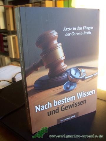 Artikelbild des Artikels “Nach bestem Wissen und Gewissen : Ärzte in den Fängen der Corona-Justiz : Dokumentation zur Strafverfolgung von Ärzten in der Corona-Zeit / Dr. Gerburg Weiß “