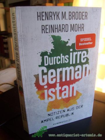Artikelbild des Artikels “Durchs irre Germanistan : Notizen aus der Ampel-Republik / Henryk M. Broder, Reinhard Mohr “