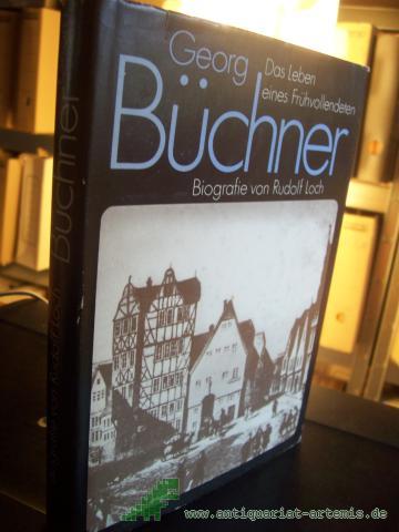 Product image of the product “Georg Büchner : d. Leben e. Frühvollendeten ; Biografie / von Rudolf Loch ”