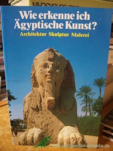 Artikelbild des Artikels “Wie erkenne ich ägyptische Kunst? : [Architektur, Skulptur, Malerei] / [Autor: Flavio Conti. Dt. Bearb.: Gerd Betz] “